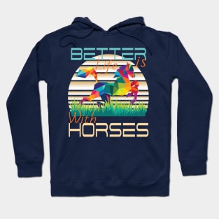 Cute Life Is Better With Horses Horseback Riding T-Shirt Hoodie